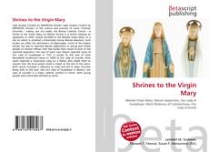 Couverture de Shrines to the Virgin Mary