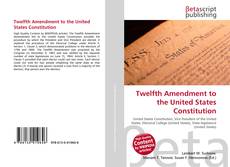 Portada del libro de Twelfth Amendment to the United States Constitution