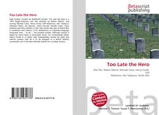 Copertina di Too Late the Hero