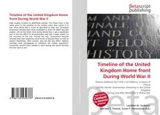 Обложка Timeline of the United Kingdom Home front During World War II