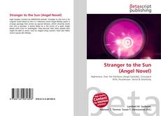 Copertina di Stranger to the Sun (Angel Novel)