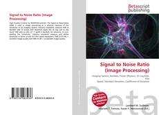 Capa do livro de Signal to Noise Ratio (Image Processing) 