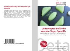 Undeveloped Buffy the Vampire Slayer Spinoffs kitap kapağı