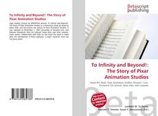 To Infinity and Beyond!: The Story of Pixar Animation Studios的封面