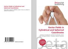 Portada del libro de Vector Fields in Cylindrical and Spherical Coordinates