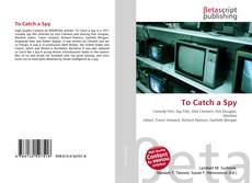 Capa do livro de To Catch a Spy 