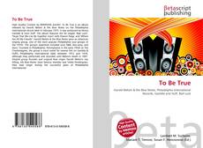 Borítókép a  To Be True - hoz