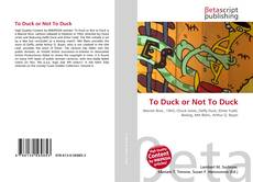 Copertina di To Duck or Not To Duck
