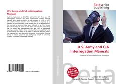 Couverture de U.S. Army and CIA Interrogation Manuals
