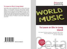 Capa do livro de To Leave or Die in Long Island 