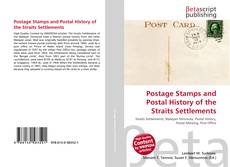Copertina di Postage Stamps and Postal History of the Straits Settlements
