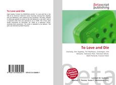Couverture de To Love and Die