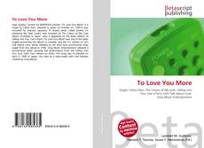 Copertina di To Love You More