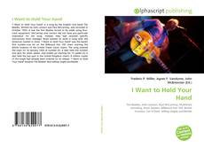 Bookcover of I Want to Hold Your Hand