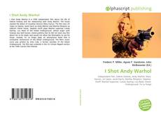 Bookcover of I Shot Andy Warhol