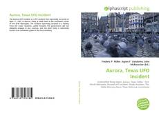 Bookcover of Aurora, Texas UFO Incident