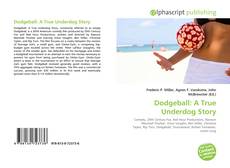 Couverture de Dodgeball: A True Underdog Story