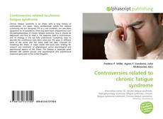 Capa do livro de Controversies related to chronic fatigue syndrome 