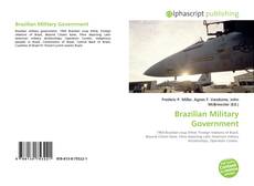 Bookcover of Brazilian Military Government