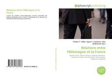 Bookcover of Relations entre l'Allemagne et la France
