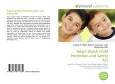 Bookcover of Adam Walsh Child Protection and Safety Act