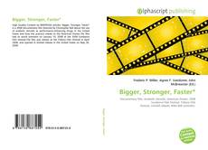 Borítókép a  Bigger, Stronger, Faster* - hoz