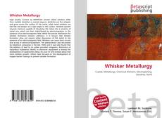 Couverture de Whisker Metallurgy