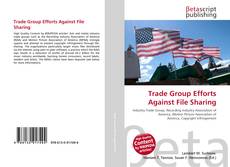 Buchcover von Trade Group Efforts Against File Sharing