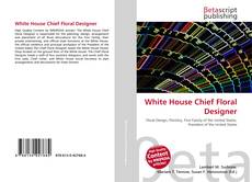 Capa do livro de White House Chief Floral Designer 
