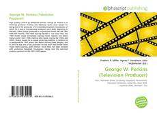 Bookcover of George W. Perkins (Television Producer)