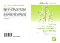 2005 Cadillac DTS Presidential State Car (United States) kitap kapağı