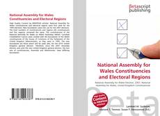 National Assembly for Wales Constituencies and Electoral Regions kitap kapağı