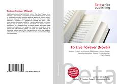 Buchcover von To Live Forever (Novel)