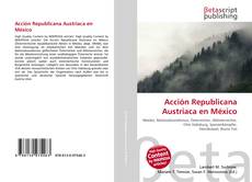 Bookcover of Acción Republicana Austriaca en México