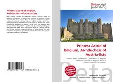 Buchcover von Princess Astrid of Belgium, Archduchess of Austria-Este