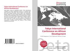 Couverture de Tokyo International Conference on African Development