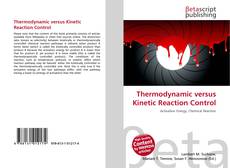 Bookcover of Thermodynamic versus Kinetic Reaction Control