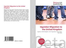 Borítókép a  Ugandan Migration to the United Kingdom - hoz