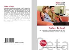 Couverture de To Me, To You!