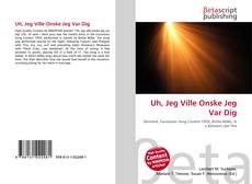 Buchcover von Uh, Jeg Ville Onske Jeg Var Dig