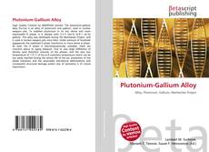 Copertina di Plutonium-Gallium Alloy