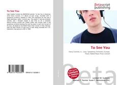 Couverture de To See You