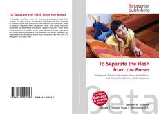 Buchcover von To Separate the Flesh from the Bones