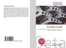 Copertina di To Tame a Land