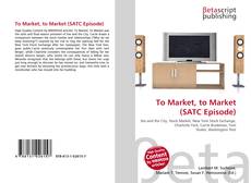 Couverture de To Market, to Market (SATC Episode)