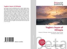 Couverture de Yagbe'u Seyon of Ethiopia