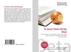 Copertina di To Serve Them All My Days