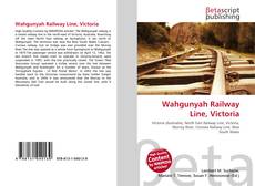 Buchcover von Wahgunyah Railway Line, Victoria