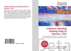 Copertina di Valdemar Atterdag Holding Visby to Ransom, 1361