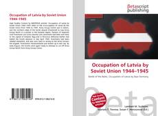Buchcover von Occupation of Latvia by Soviet Union 1944–1945